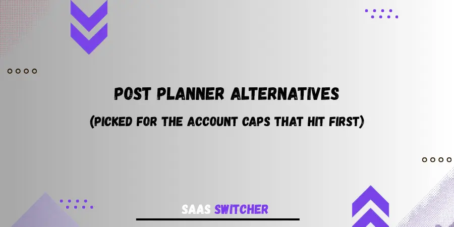Post Planner alternatives, picked for the account caps that hit first