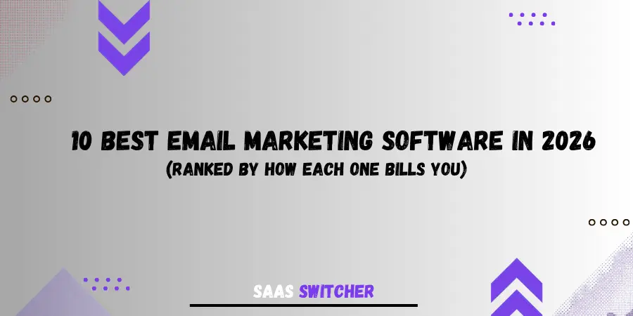10 Best Email Marketing Software in 2026, Ranked by How Each One Bills You