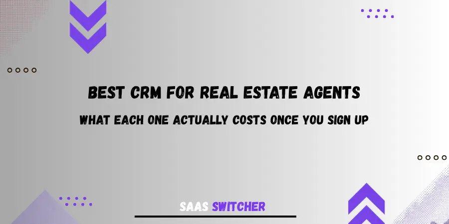 Best CRM for real estate agents: What each one actually costs once you sign up