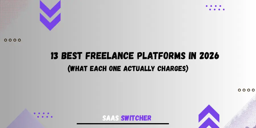 13 Best Freelance Platforms in 2026: What each one actually charges