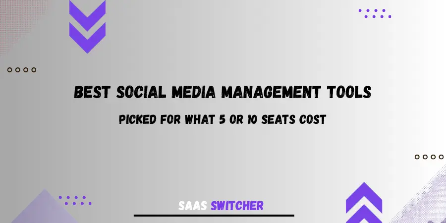 Best social media management tools, Picked for what 5 or 10 seats cost