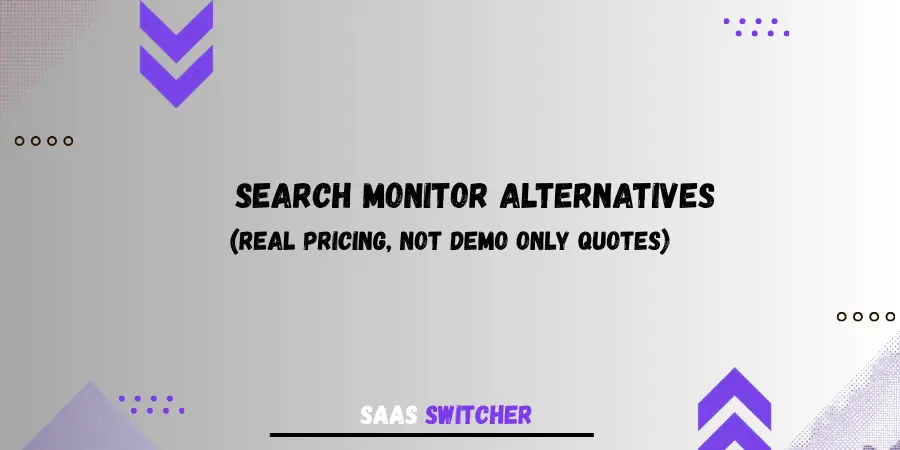 Search Monitor Alternatives in 2026: Real Pricing, Not demo only quotes