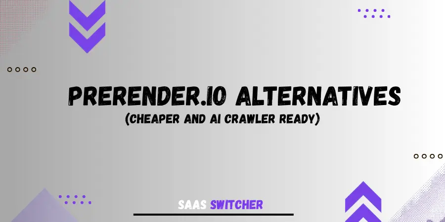 10 Best Prerender io Alternatives for 2026 (cheaper and AI crawler ready)