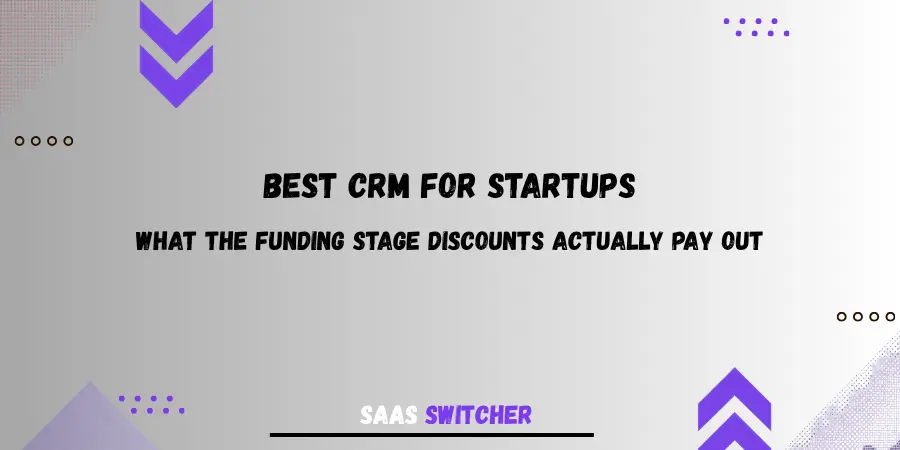 Best CRM for startups: What the funding stage discounts actually pay out