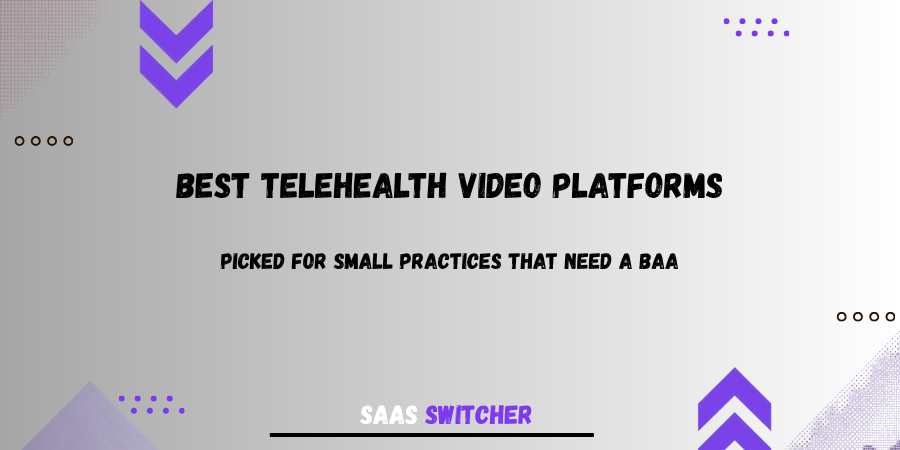 Best telehealth video platforms, picked for small practices that need a BAA